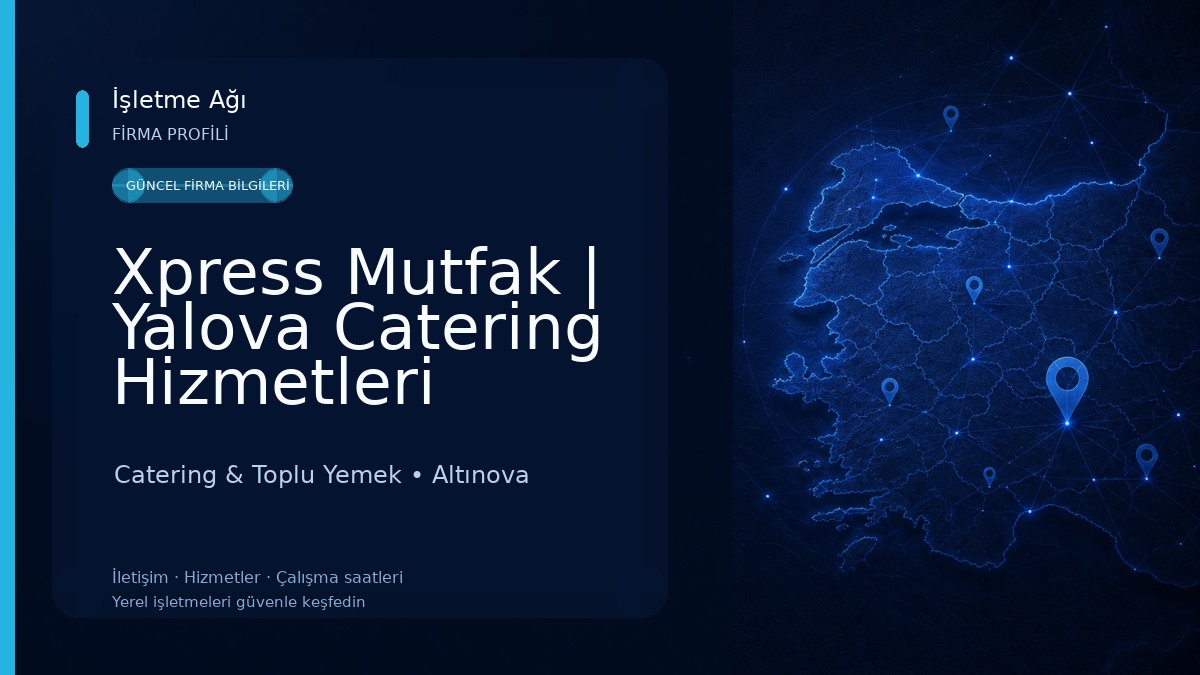 Xpress Mutfak | Yalova Catering Hizmetleri Catering & Toplu Yemek