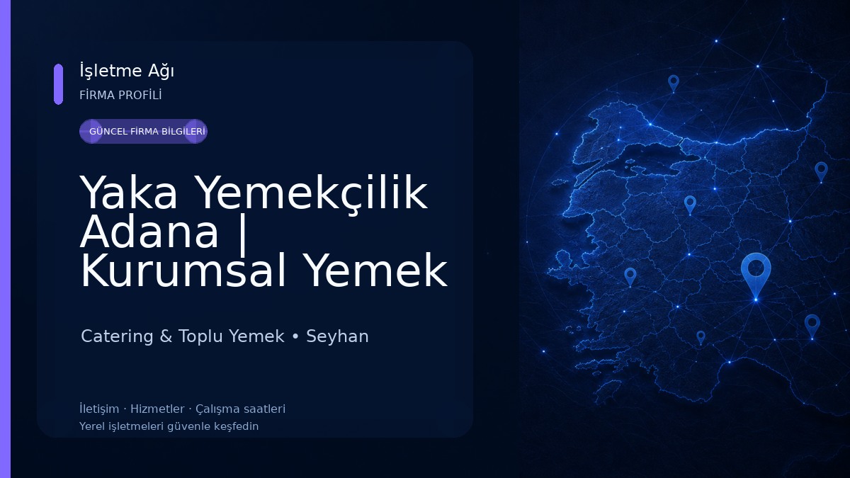 Yaka Yemekçilik Adana | Kurumsal Yemek & Taşıma Yemek Hizmeti