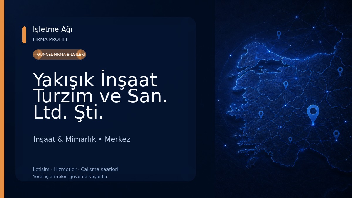 Yakışık İnşaat Turzim ve San. Ltd. Şti. İnşaat & Mimarlık