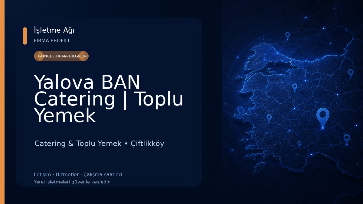 Yalova BAN Catering | Toplu Yemek Hizmetleri Catering & Toplu Yemek